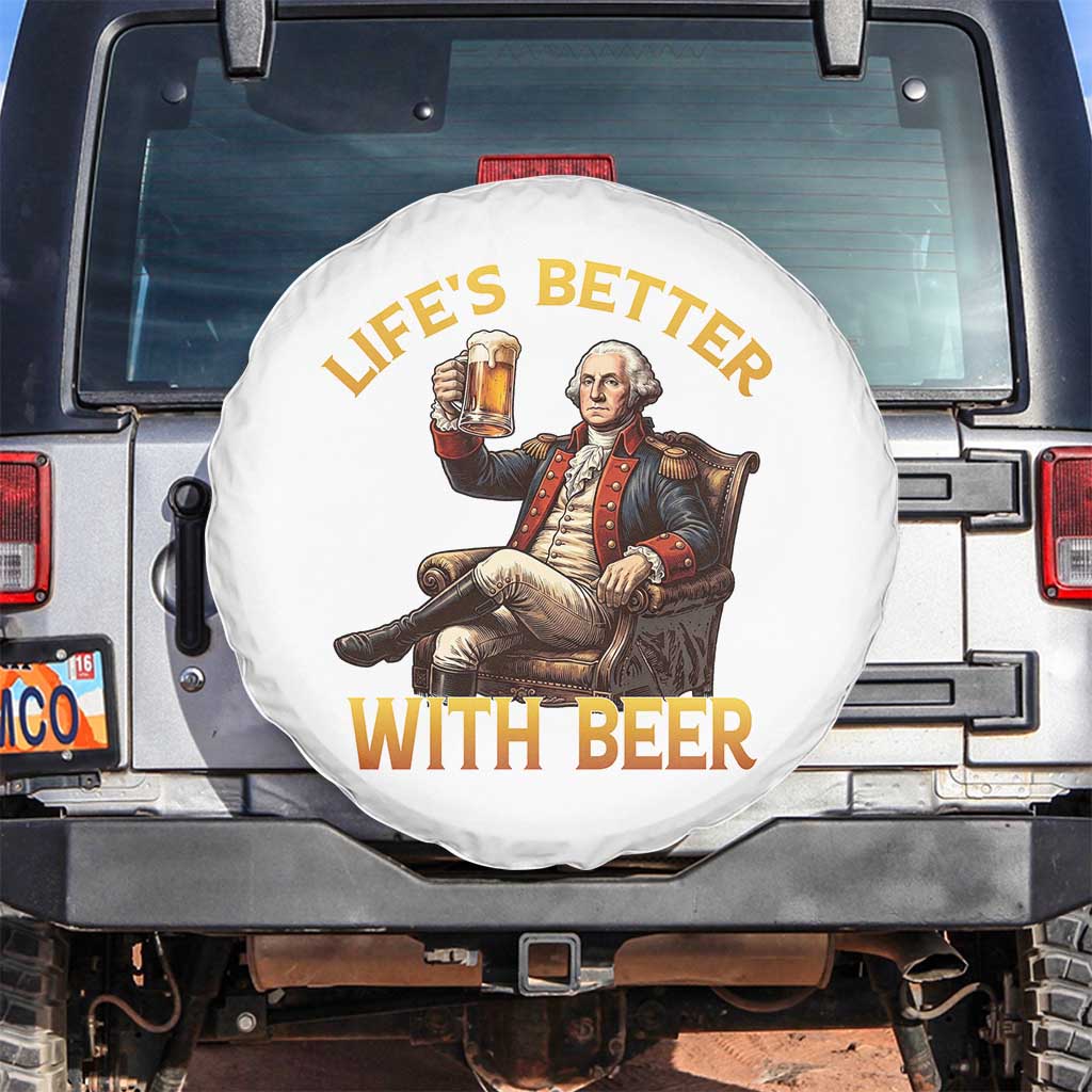 George Washington Lifes Better With Beer Spare Tire Cover Funny Founding Father Beer Lover TS12 No hole White Print Your Wear