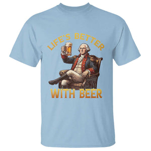 George Washington Lifes Better With Beer T Shirt Funny Founding Father Beer Lover
