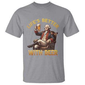George Washington Lifes Better With Beer T Shirt Funny Founding Father Beer Lover