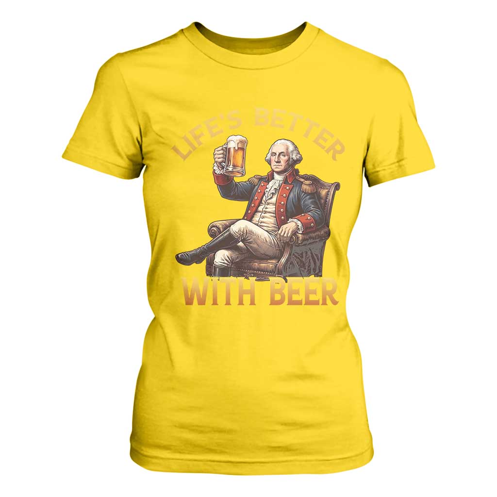 George Washington Lifes Better With Beer T Shirt For Women Funny Founding Father Beer Lover