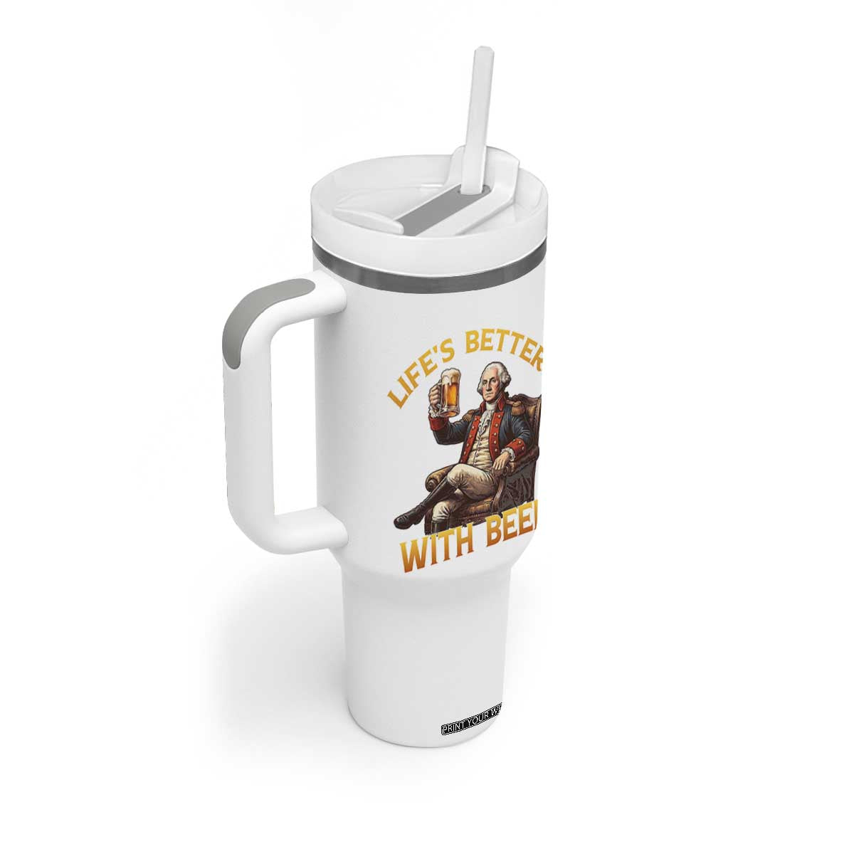 George Washington Lifes Better With Beer Tumbler With Handle Funny Founding Father Beer Lover