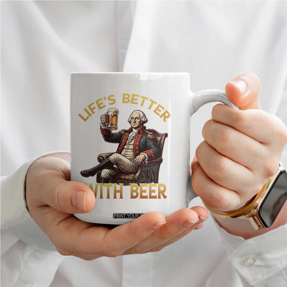 George Washington Lifes Better With Beer Coffee Mug Funny Founding Father Beer Lover