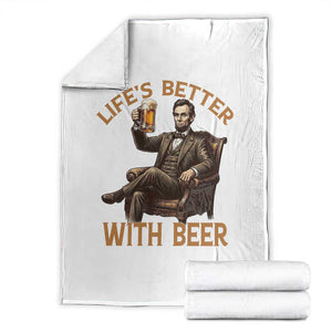 Abraham Lincoln Lifes Better With Beer Throw Blanket Funny American President Beer Lover