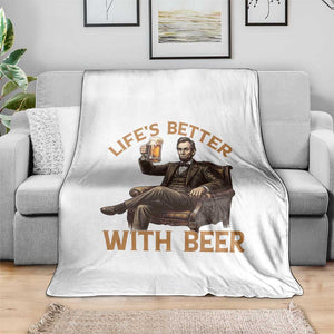 Abraham Lincoln Lifes Better With Beer Throw Blanket Funny American President Beer Lover