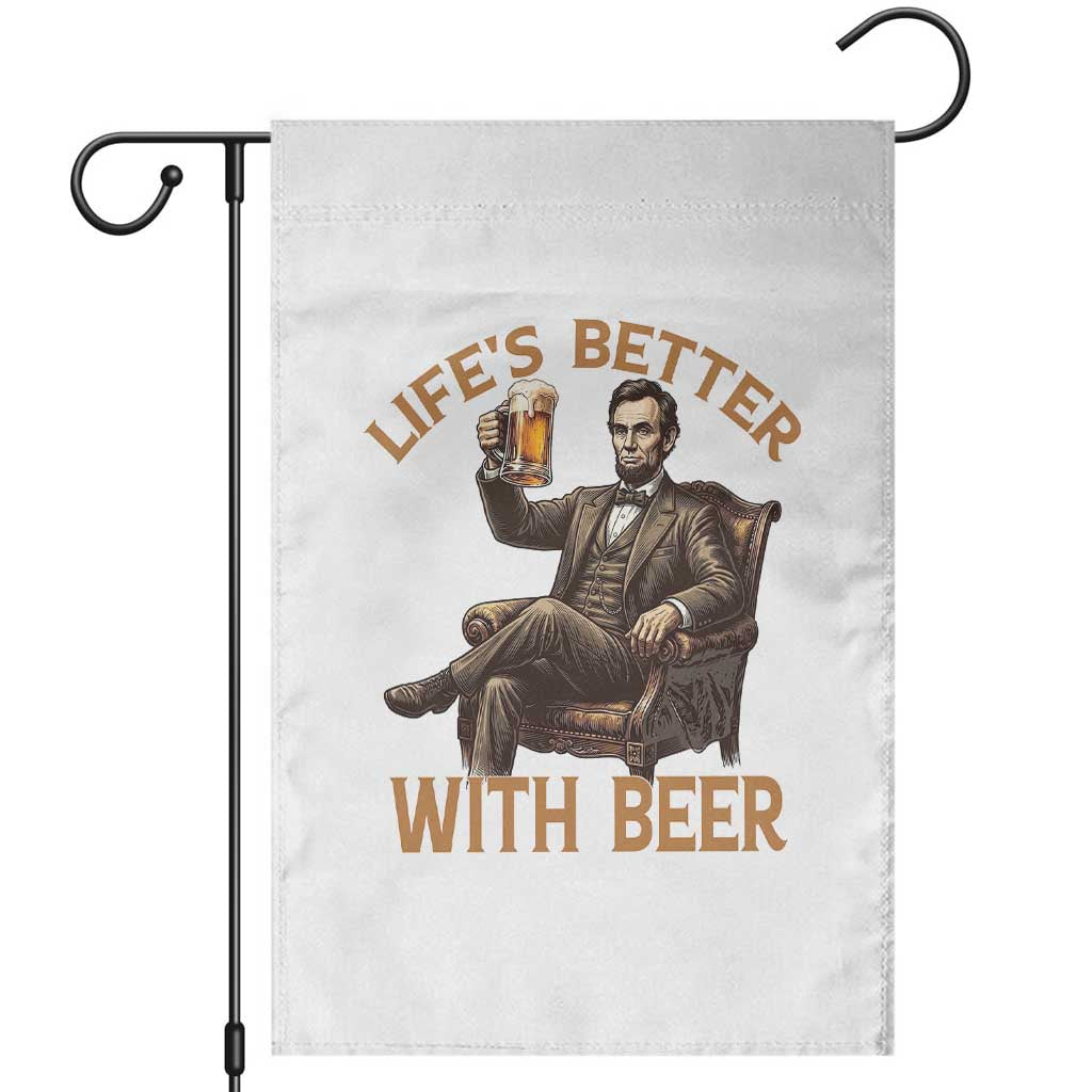 Abraham Lincoln Lifes Better With Beer Garden Flag Funny American President Beer Lover TS12 White Print Your Wear