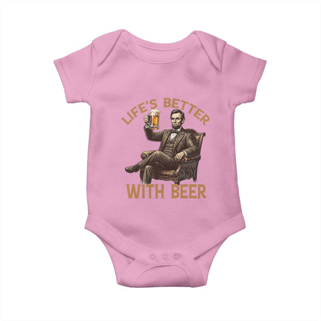 Abraham Lincoln Lifes Better With Beer Baby Onesie Funny American President Beer Lover