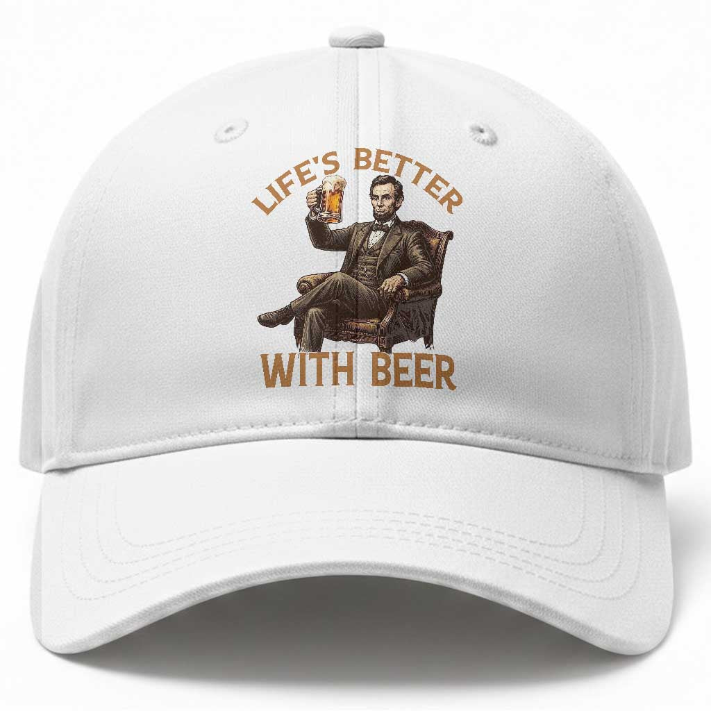 Abraham Lincoln Lifes Better With Beer Baseball Cap Funny American President Beer Lover TS12 Print Your Wear
