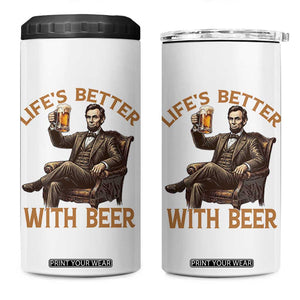 Abraham Lincoln Lifes Better With Beer 4 in 1 Can Cooler Tumbler Funny American President Beer Lover