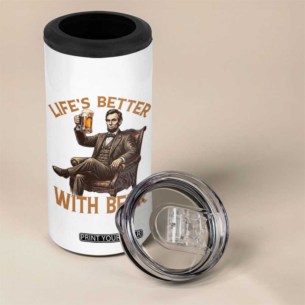 Abraham Lincoln Lifes Better With Beer 4 in 1 Can Cooler Tumbler Funny American President Beer Lover