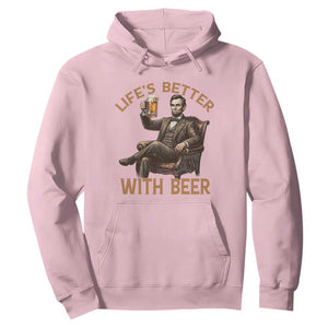 Abraham Lincoln Lifes Better With Beer Hoodie Funny American President Beer Lover