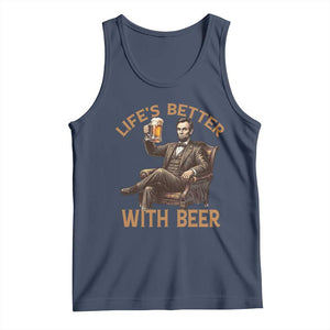 Abraham Lincoln Lifes Better With Beer Tank Top Funny American President Beer Lover