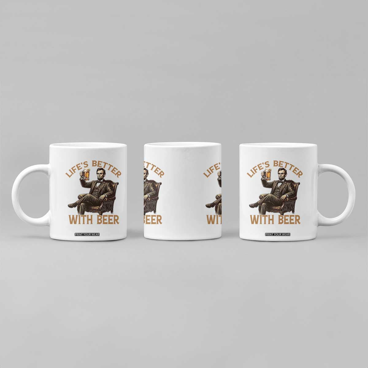 Abraham Lincoln Lifes Better With Beer Coffee Mug Funny American President Beer Lover