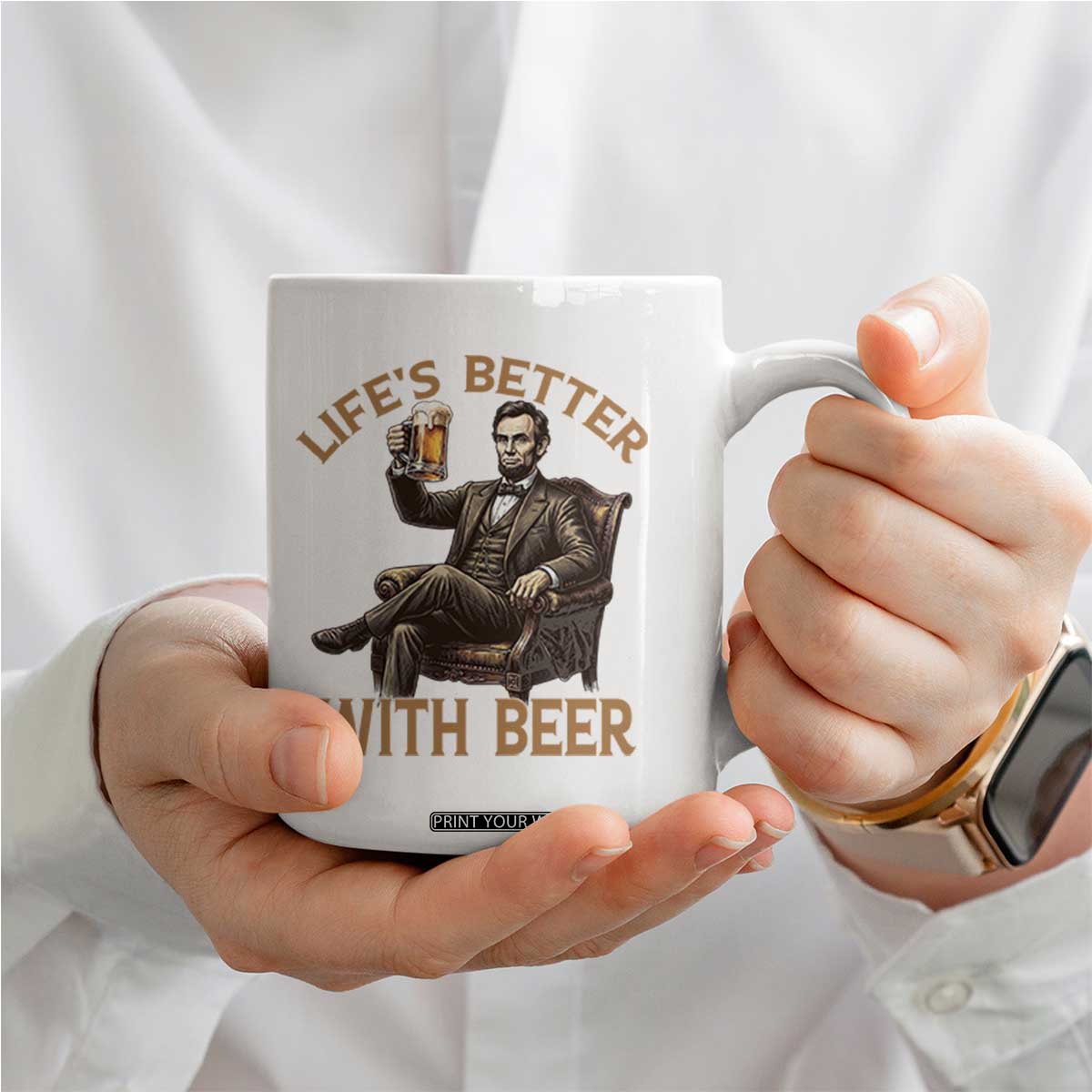 Abraham Lincoln Lifes Better With Beer Coffee Mug Funny American President Beer Lover