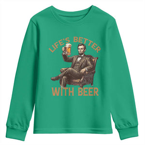 Abraham Lincoln Lifes Better With Beer Youth Sweatshirt Funny American President Beer Lover