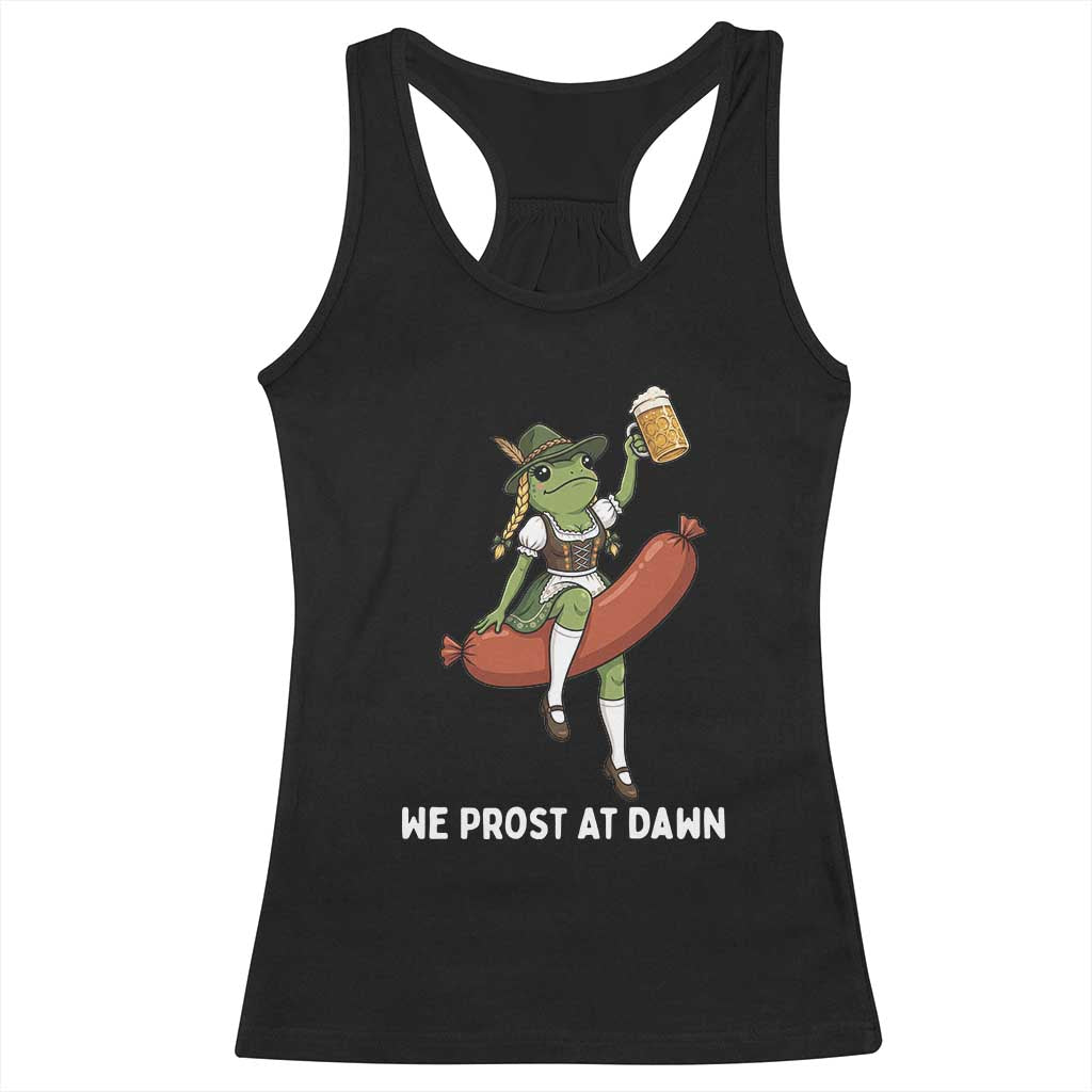 Funny Oktoberfest Frog Racerback Tank Top We Prost At Dawn Dirndl Sausage Beer Lover TS12 Black Print Your Wear