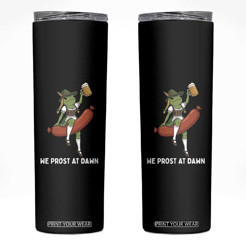 Funny Oktoberfest Frog Skinny Tumbler We Prost At Dawn Dirndl Sausage Beer Lover TS12 Black Print Your Wear