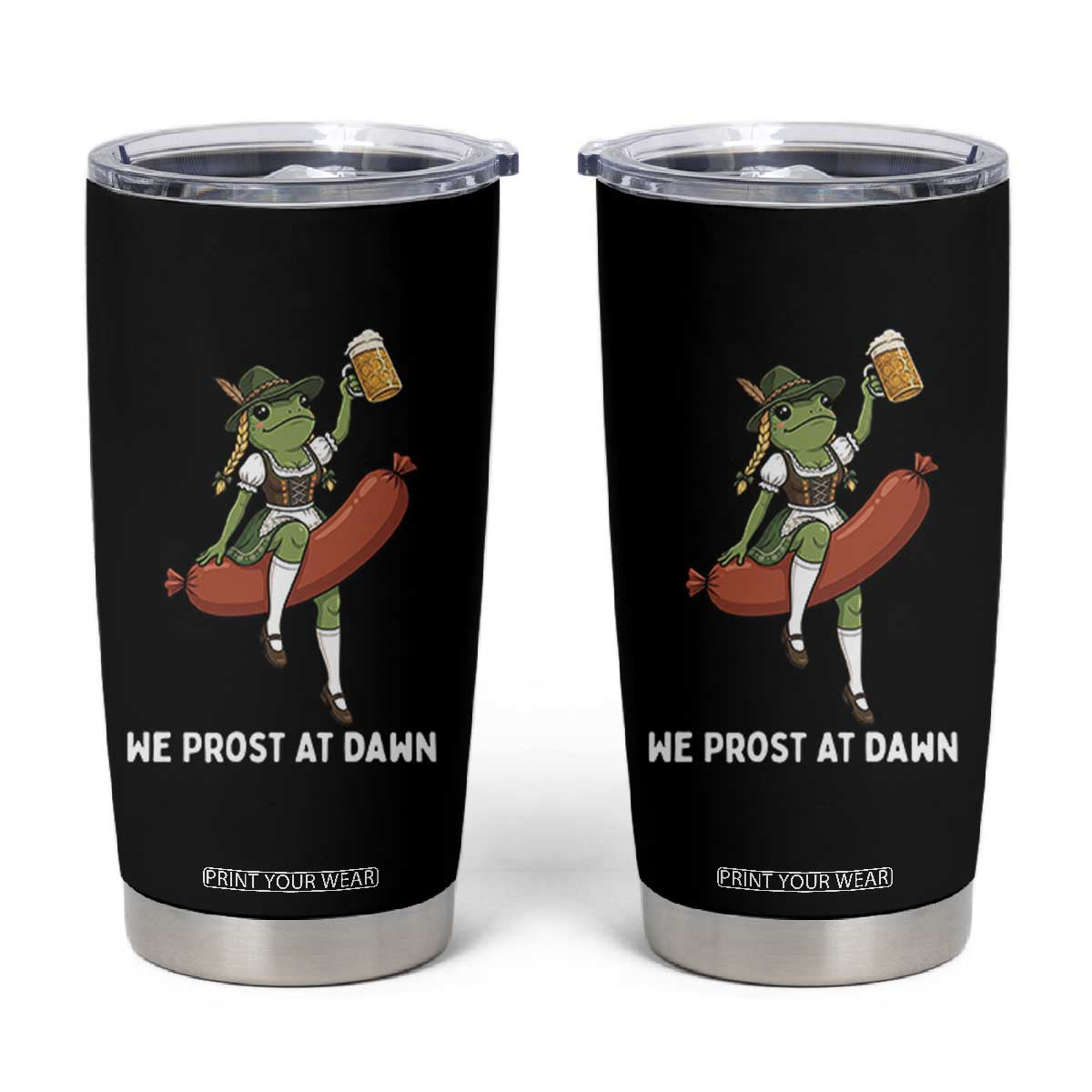 Funny Oktoberfest Frog Tumbler Cup We Prost At Dawn Dirndl Sausage Beer Lover TS12 Black Print Your Wear