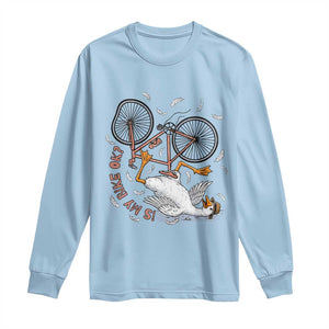 Funny Bike Crash Cycling Goose Lover Long Sleeve Shirt Is My Bike OK