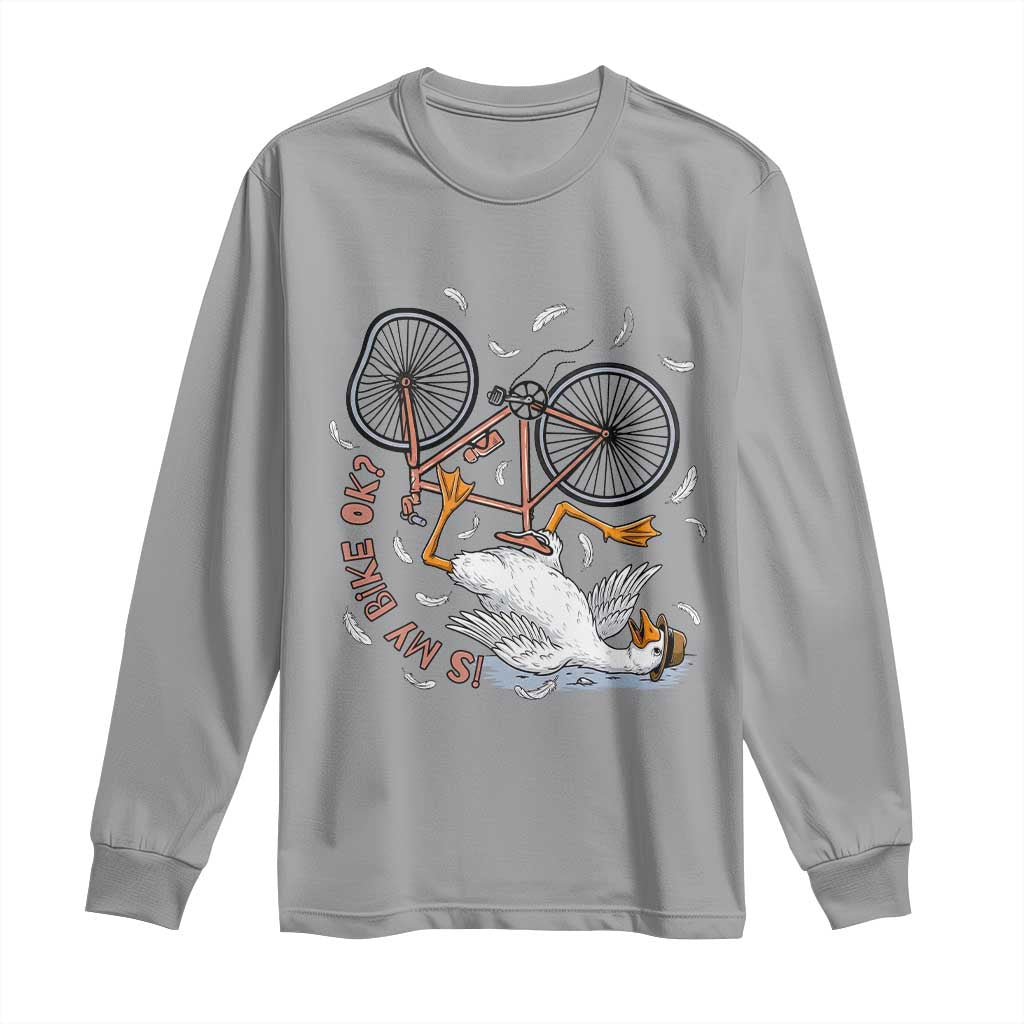 Funny Bike Crash Cycling Goose Lover Long Sleeve Shirt Is My Bike OK