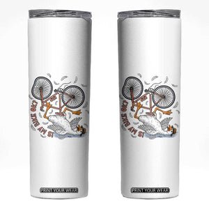 Funny Bike Crash Cycling Goose Lover Skinny Tumbler Is My Bike OK