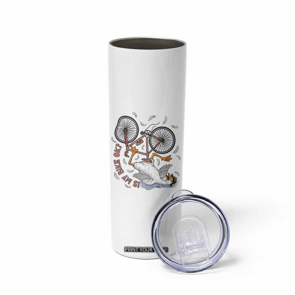 Funny Bike Crash Cycling Goose Lover Skinny Tumbler Is My Bike OK