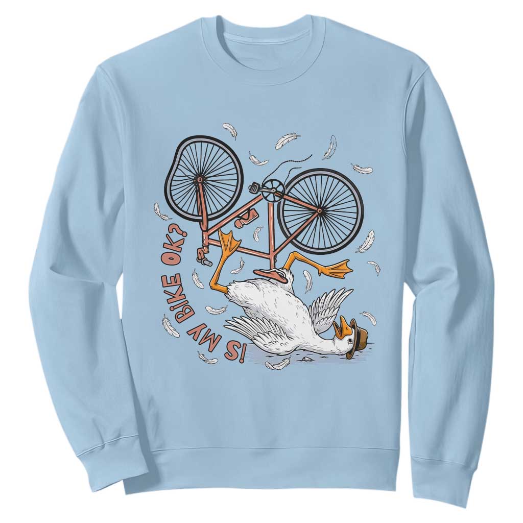 Funny Bike Crash Cycling Goose Lover Sweatshirt Is My Bike OK