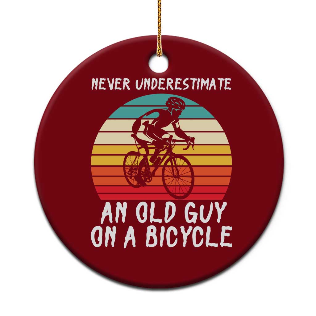 Never Underestimate An Old Guy On A Bicycle Ceramic Ornament Cycling Lover Gift