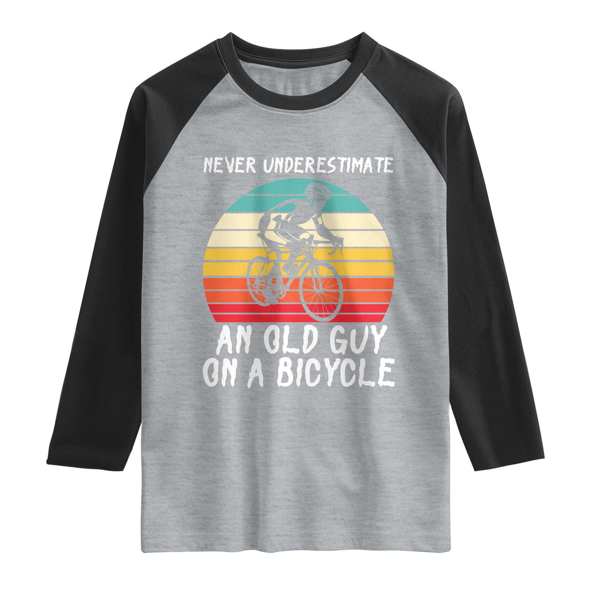 Never Underestimate An Old Guy On A Bicycle Raglan Shirt Cycling Lover Gift