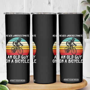 Never Underestimate An Old Guy On A Bicycle Skinny Tumbler Cycling Lover Gift