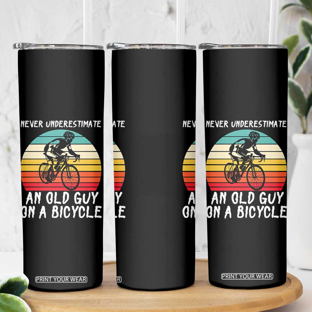 Never Underestimate An Old Guy On A Bicycle Skinny Tumbler Cycling Lover Gift