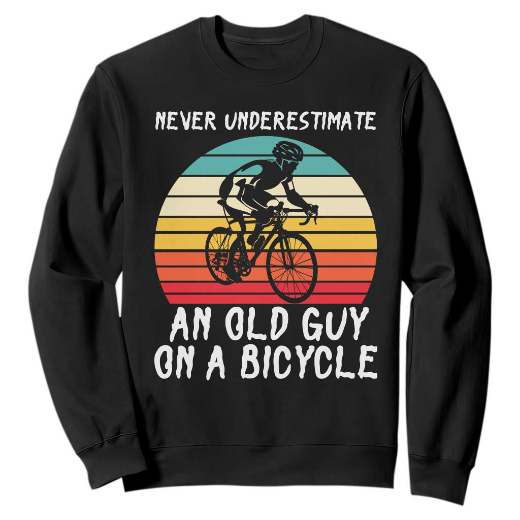 Never Underestimate An Old Guy On A Bicycle Sweatshirt Cycling Lover Gift