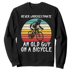 Never Underestimate An Old Guy On A Bicycle Sweatshirt Cycling Lover Gift