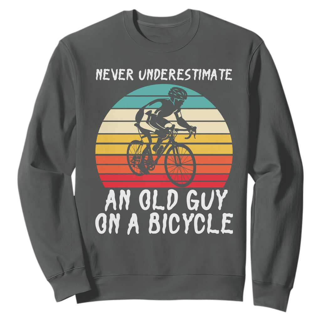 Never Underestimate An Old Guy On A Bicycle Sweatshirt Cycling Lover Gift
