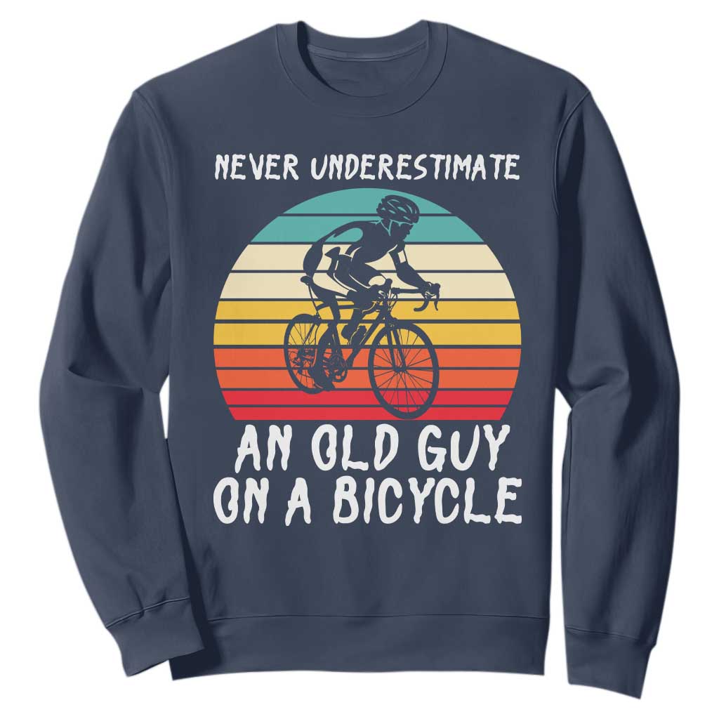 Never Underestimate An Old Guy On A Bicycle Sweatshirt Cycling Lover Gift