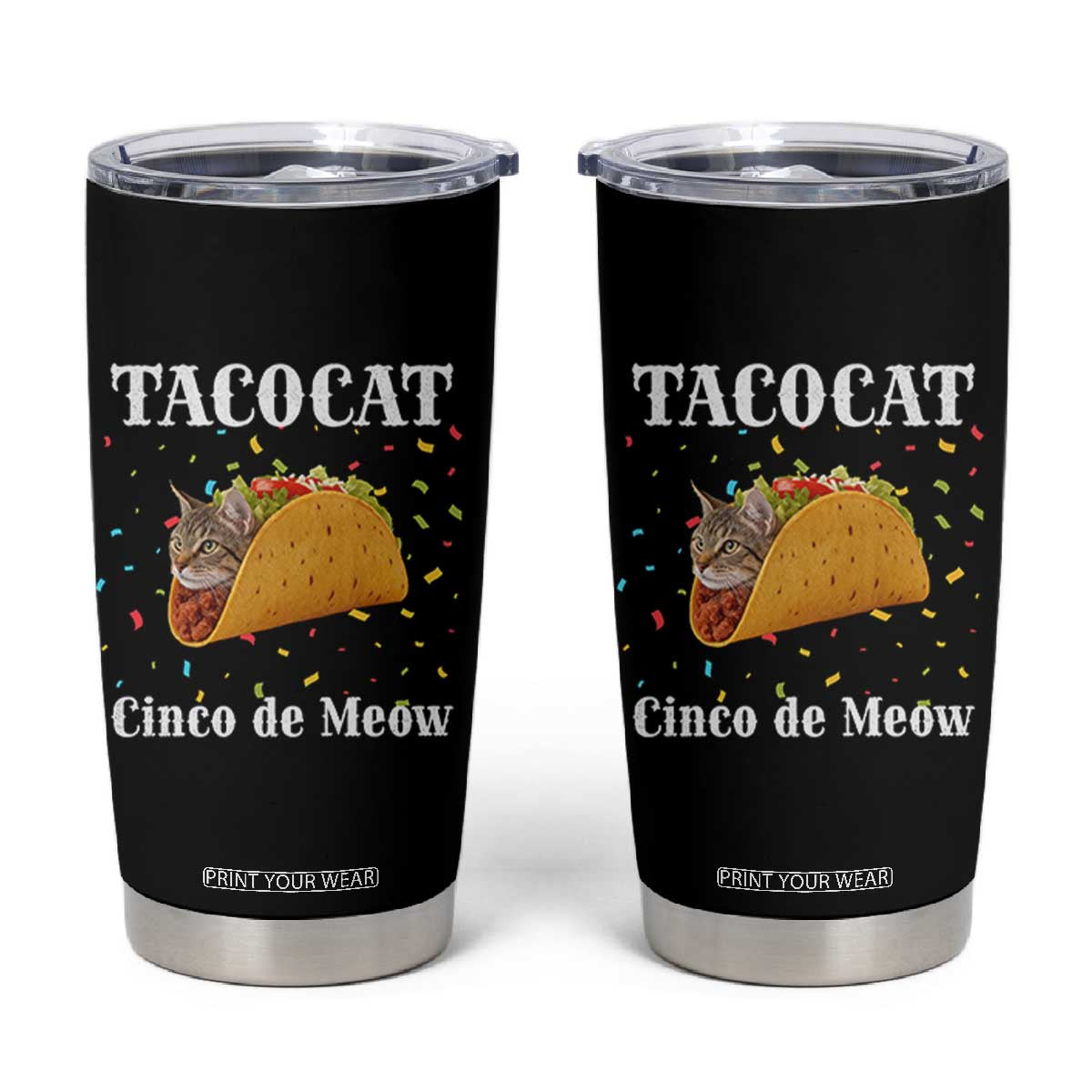 Funny Taco Cat Cinco De Meow Tumbler Cup Mexican Food Lover Gift TS12 Black Print Your Wear