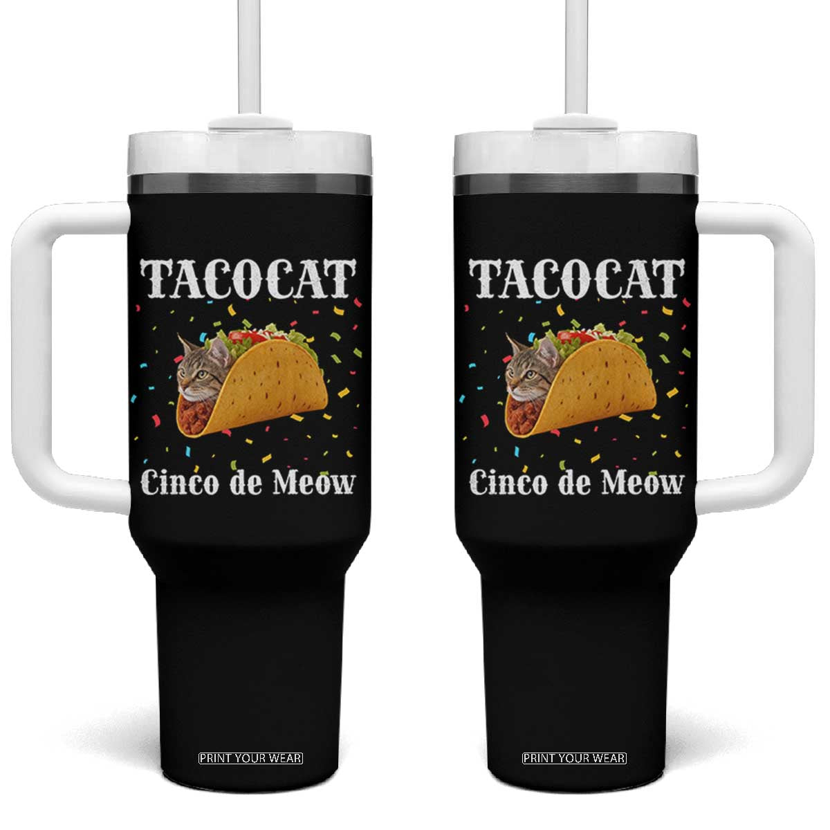 Funny Taco Cat Cinco De Meow Tumbler With Handle Mexican Food Lover Gift TS12 One Size: 40 oz Black Print Your Wear