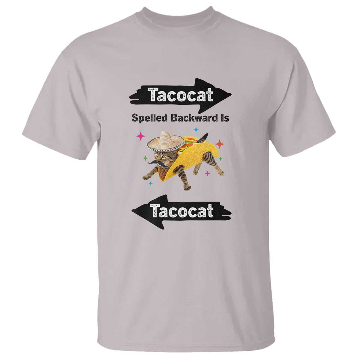 Funny Tacocat Spelled Backward Is Tacocat T Shirt Mexican Food Lover Gift TS12 Ice Gray Print Your Wear