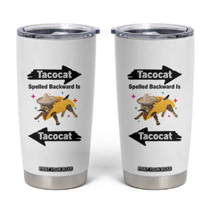 Funny Tacocat Spelled Backward Is Tacocat Tumbler Cup Mexican Food Lover Gift TS12 White Print Your Wear