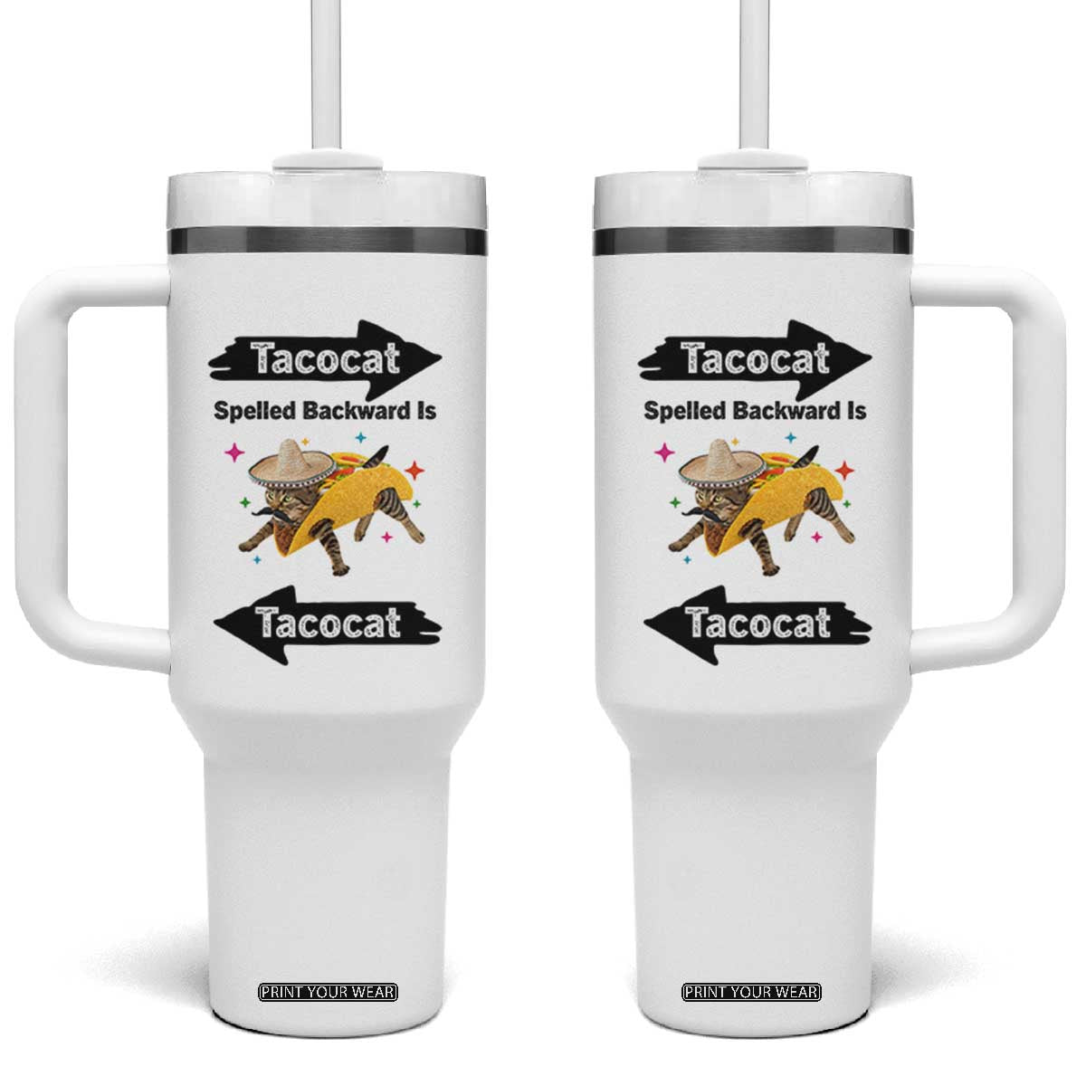 Funny Tacocat Spelled Backward Is Tacocat Tumbler With Handle Mexican Food Lover Gift TS12 One Size: 40 oz White Print Your Wear