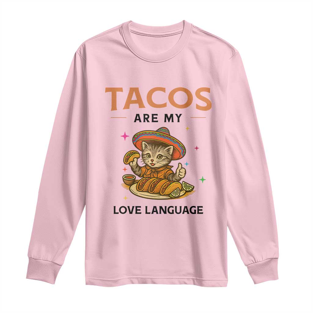 Tacos Are My Love Language Long Sleeve Shirt Funny Cat Eating Taco TS12 Light Pink Print Your Wear