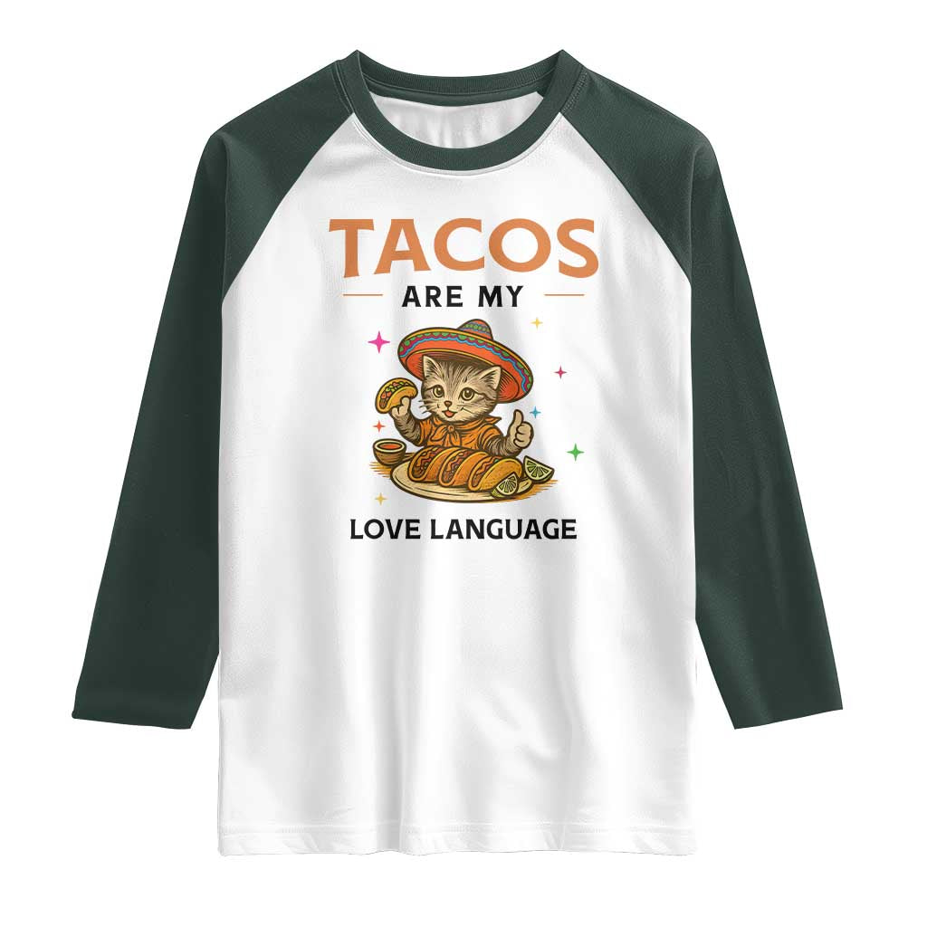 Tacos Are My Love Language Raglan Shirt Funny Cat Eating Taco TS12 White Dark Forest Green Print Your Wear