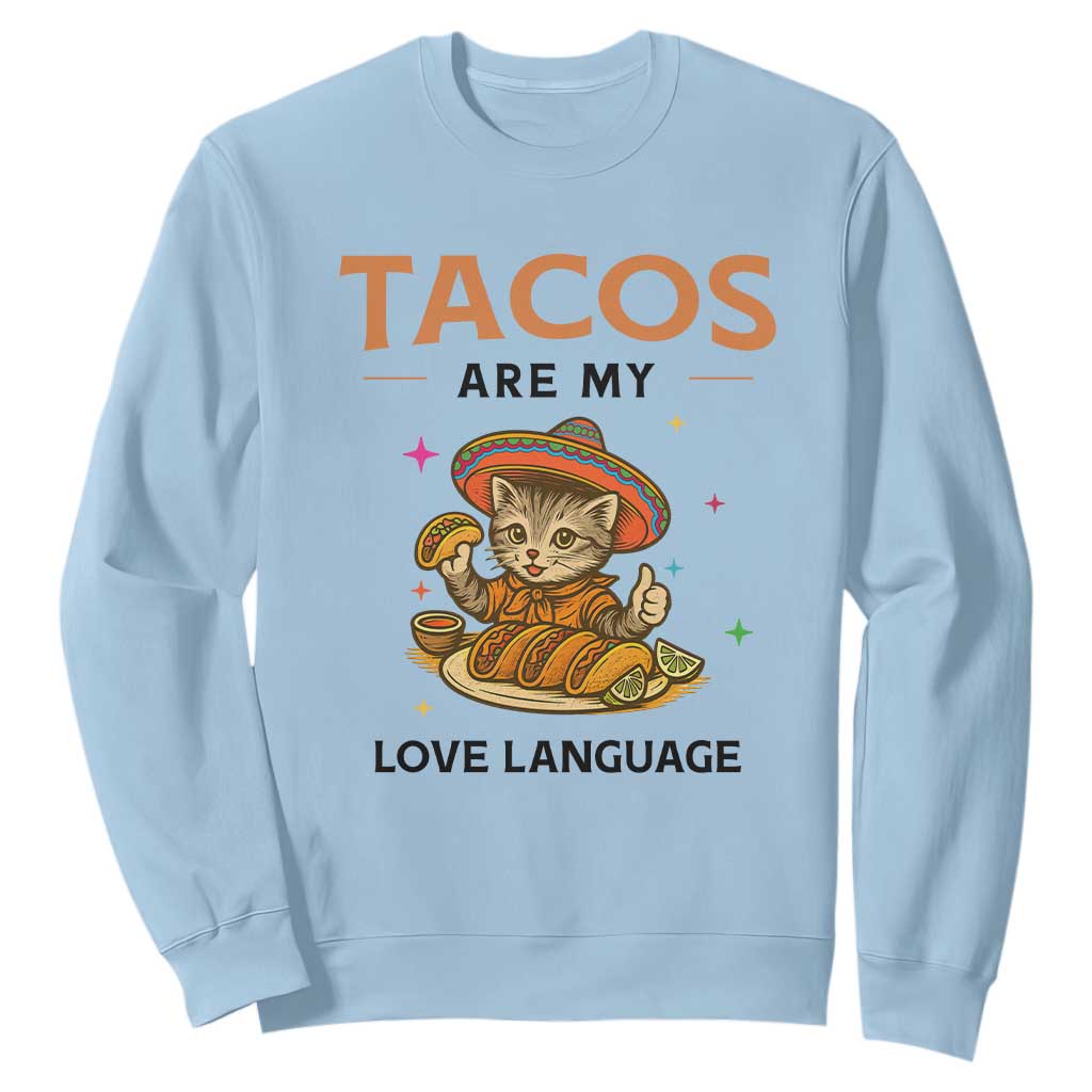 Tacos Are My Love Language Sweatshirt Funny Cat Eating Taco TS12 Light Blue Print Your Wear