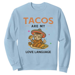Tacos Are My Love Language Sweatshirt Funny Cat Eating Taco TS12 Light Blue Print Your Wear