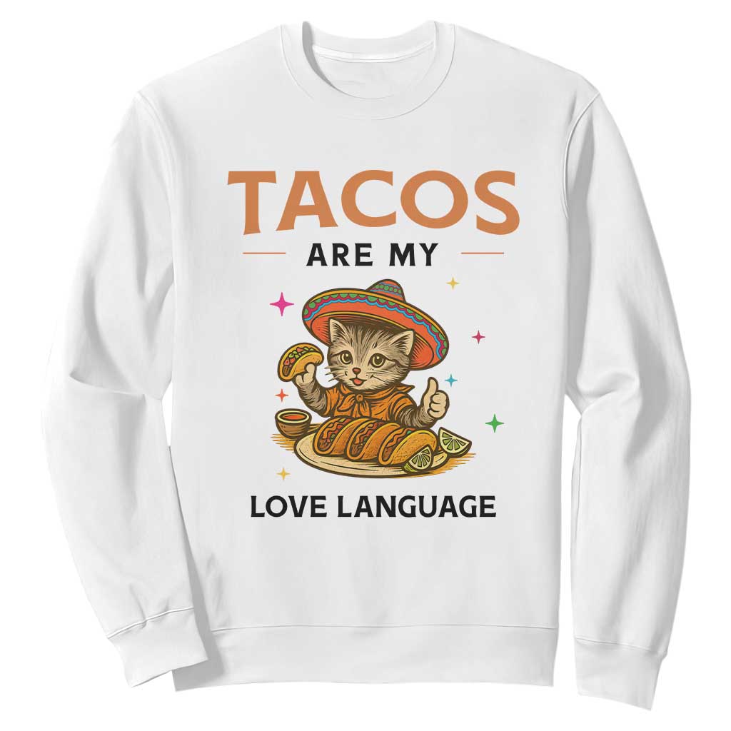 Tacos Are My Love Language Sweatshirt Funny Cat Eating Taco TS12 White Print Your Wear