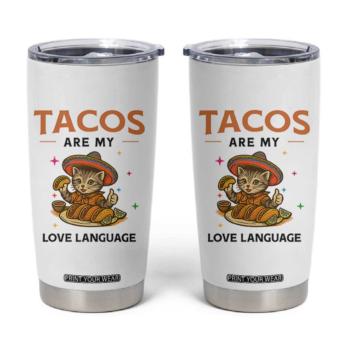 Tacos Are My Love Language Tumbler Cup Funny Cat Eating Taco TS12 White Print Your Wear