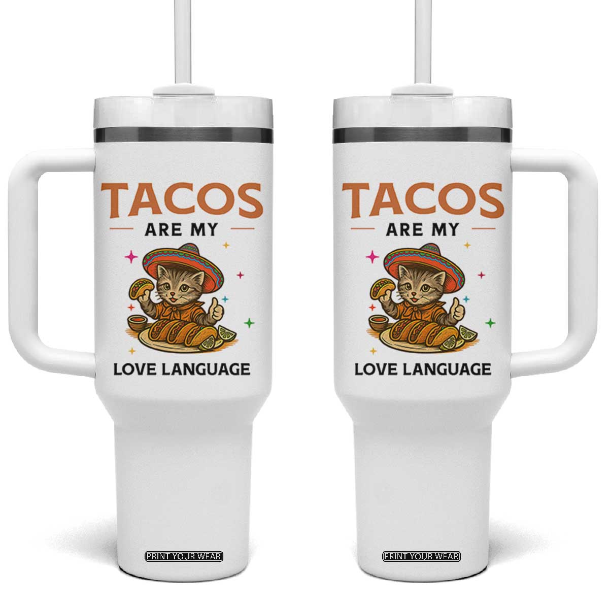 Tacos Are My Love Language Tumbler With Handle Funny Cat Eating Taco TS12 One Size: 40 oz White Print Your Wear