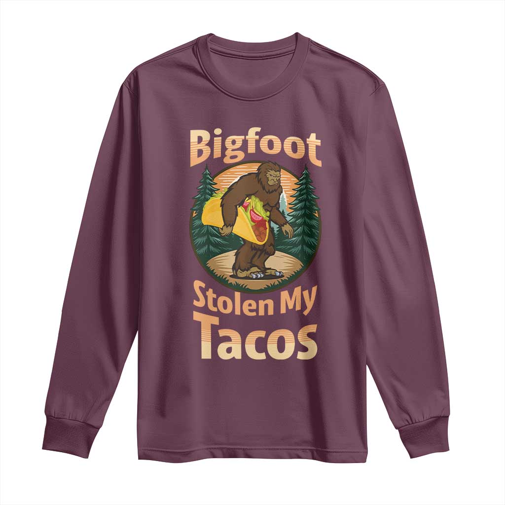 Funny Bigfoot Stole My Tacos Long Sleeve Shirt Sasquatch Taco Lover TS12 Maroon Print Your Wear