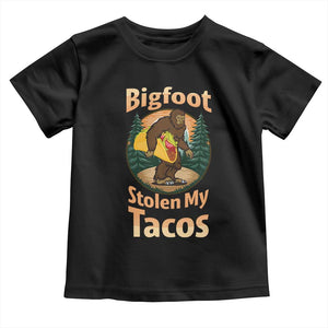 Funny Bigfoot Stole My Tacos Toddler T Shirt Sasquatch Taco Lover TS12 Black Print Your Wear