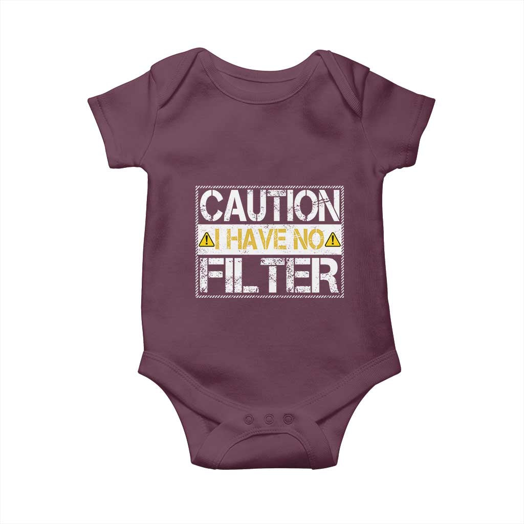 Funny Sarcastic Baby Onesie Caution I Have No Filter TS12 Maroon Print Your Wear