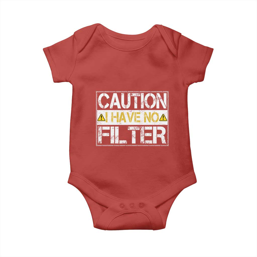 Funny Sarcastic Baby Onesie Caution I Have No Filter TS12 Red Print Your Wear
